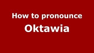 How to pronounce Oktawia