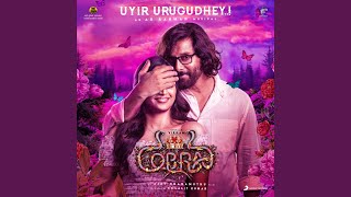 Download lagu Uyir Urugudhey (From 'Cobra') mp3 Download lagu Uyir Urugudhey (From 'Cobra') mp3