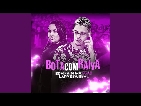 Bota Com Raiva (feat. Laryssa Real)