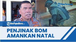 Polda Papua Barat Kerahkan Penjinak Bom Brimob Amankan Natal dan Tahun Baru 2023