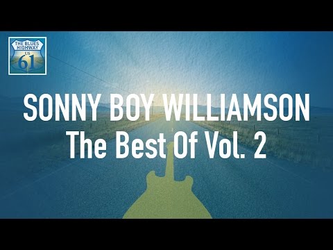 Sonny Boy Williamson - The Best Of Vol 2 (Full Album / Album complet)