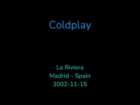Coldplay - 2002-11-15 - La Riviera, Madrid, Spain [AUD]