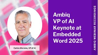Ambiq VP of AI Keynote at Embedded World 2025