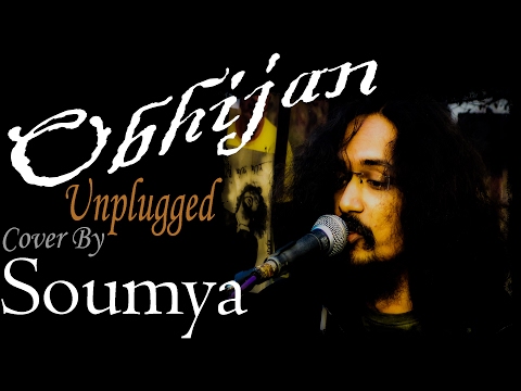 Soumyadip Roy Obhijaan By Rupam Islam | Unplugged Cover By Soumya