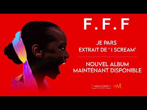 FFF - Je pars (official audio)