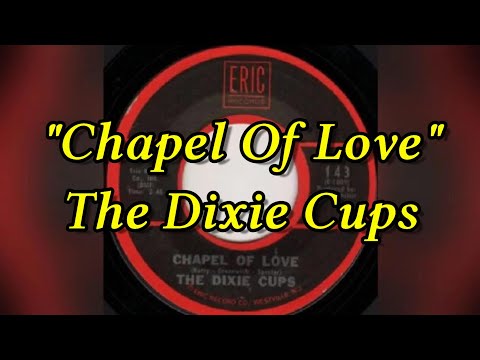 "Chapel Of Love" - The Dixie Cups (lyrics)