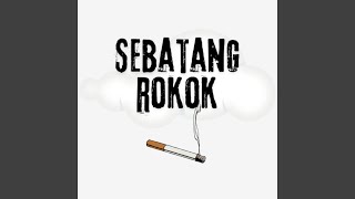 Download lagu Sebatang Rokok mp3