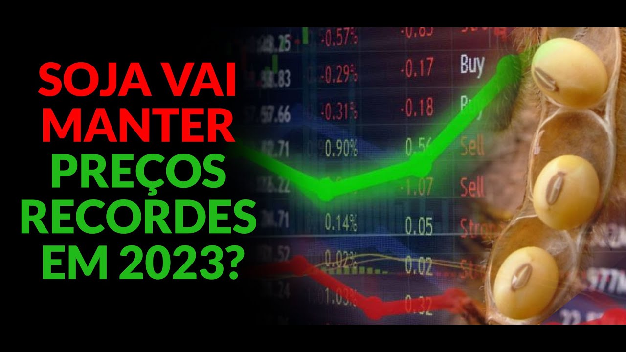 SOJA VAI MANTER PREÇOS RECORDES EM 2023