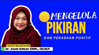 Download lagu 🔴 MENGELOLA PIKIRAN DAN PERASAAN POSITIF - Seminar Neuroparenting skill dr. Aisah Dahlan, CMHt. mp3