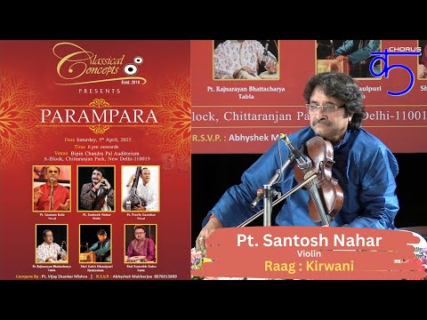 Classical Concepts - Parampara - Pt. Santosh Nahar - Violin - Raag - Kirwani