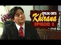 FULL Epilog Cinta Khirana Episod 3