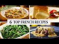6 Top French Recipes You Need to Cook