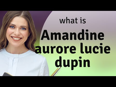 Amandine aurore lucie dupin • definition of AMANDINE AURORE LUCIE DUPIN