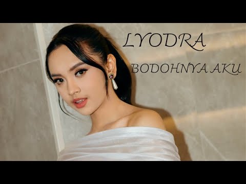 LYODRA BODOHNYA AKU
