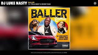 DJ Luke Nasty - Baller (Remix) (Feat. Yella Beezy &amp; Money Man) (Audio)
