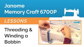 Janome Memory Craft 6700P Threading & Winding a Bobbin