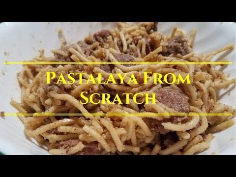 Pastalaya From Scratch