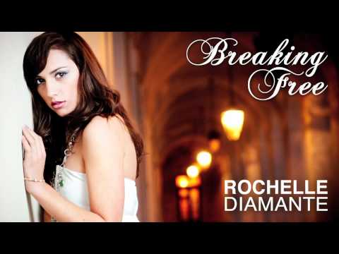 Rochelle Diamante - Breaking Free (Original)