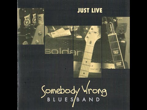 Somebody Wrong Bluesband  "Dangerous Mood", 25.1.2002 (audio)