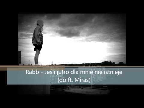 Rabb - Jeśli jutro dla mnie nie istnieje (do ft. Miras)