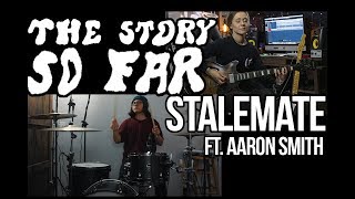 Stalemate - The Story So Far (ft. Aaron Smith)