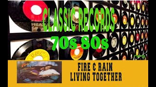 FIRE &amp; RAIN - LIVING TOGETHER