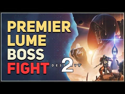 Premier Lume Boss Fight Destiny 2