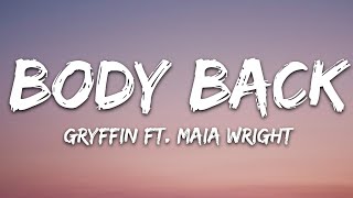 Download lagu Gryffin - Body Back (Lyrics) VIP Remix ft. Maia Wright mp3