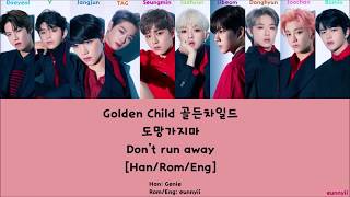 Golden Child 골든차일드 : Don&#39;t Run Away 도망가지마 [Han/Rom/Eng] lyrics