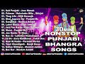 NonStop Punjabi Bhangra Mashup 💖  30 Min Punjabi Bhangra Mashup 💖 Latest Punjabi Bhangra Mashup 💖