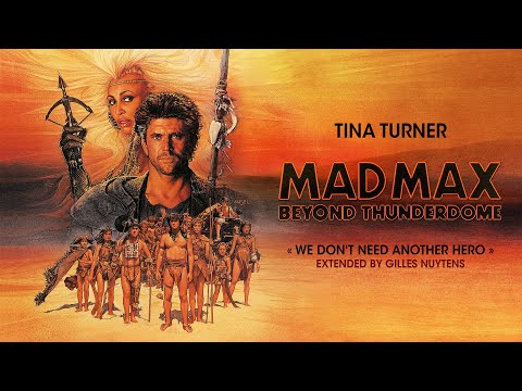 Tina Turner - We Don't Need Another Hero - Mad Max Beyond Thunderdome [Extended by Gilles Nuytens]