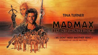 Tina Turner - We Don&#39;t Need Another Hero - Mad Max Beyond Thunderdome [Extended by Gilles Nuytens]