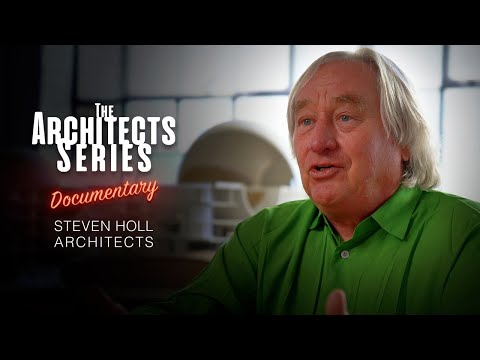 The Architects Series Ep. 14 - A documentary on: Steven Holl Architects