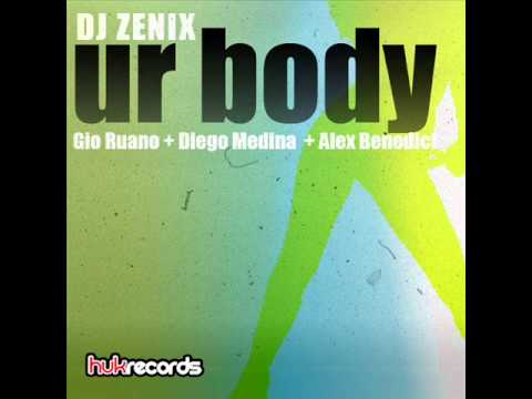 DJ Zenix - Ur Body (Gio Ruano Remix)