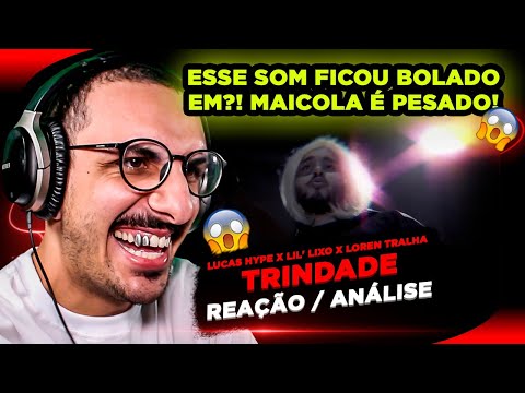 Lucas Hype x Lil' Lixo x Loren Tralha - Trinity [Reaction/Analysis]