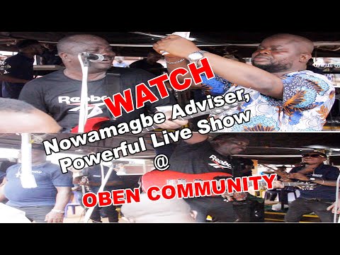 Watch,  Nowamagbe Adviser,  Powerful Live Show @ OBEN COMMUNITY