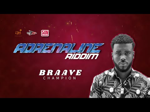 Braave - Champion (Adrenaline Riddim) "Dancehall 2021"