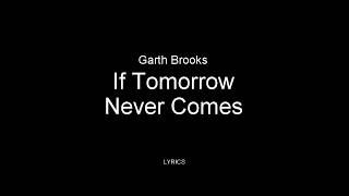 Garth Brooks - If Tomorrow Never Comes (LIVE) Lyrics 1989
