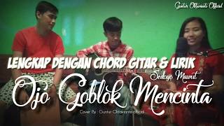 Download lagu Sedoyo mawut - Ojo Goblok Mencinta (chord gitar) cover gitar kajon Guntur Oktavianto  mp3 Download lagu Sedoyo mawut - Ojo Goblok Mencinta (chord gitar) cover gitar kajon Guntur Oktavianto  mp3