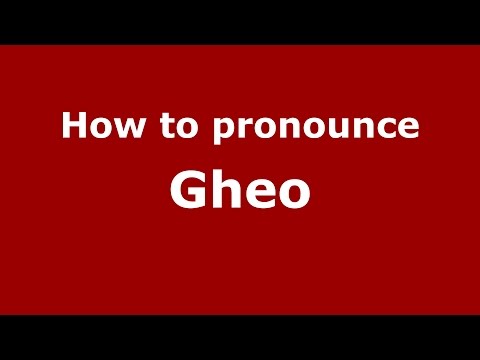 How to pronounce Gheo (Romanian/Romania)  - PronounceNames.com