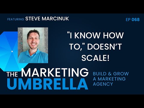 068: "I Know How To," Doesn't Scale With Steve Marcinuk - YouTube