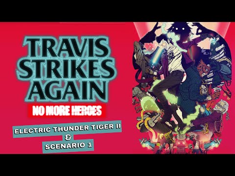 Travis Strikes Again: No More Heroes - Intro, Electric Thunder Tiger II & Scenario 1 [1080p60fps]