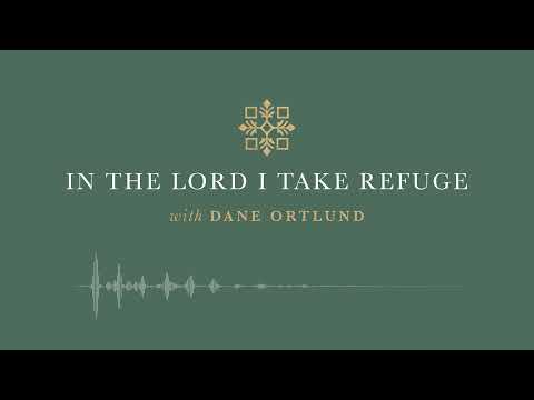 In the Lord I Take Refuge: Psalm 78 - Tell the Coming Generation