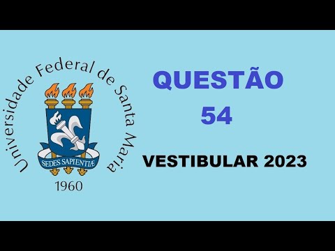 UFSM 2023 - VESTIBULAR EXTRAORDINÁRIO - Questão 54