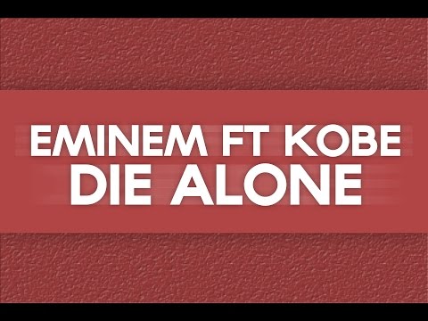 Eminem - Die Alone (Lyric video) ft Kobe