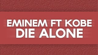 Eminem - Die Alone (Lyric video) ft Kobe