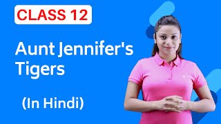 Aunt Jennifer's Tigers Class 12 | Full (हिन्दी में)