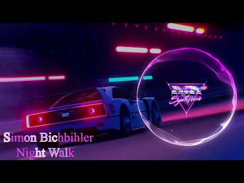 🎧 Simon Bichbihler - Night Walk [RETRO SYNTHWAVE / MUSIC] 2020