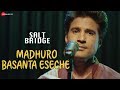 Madhuro Basanta Eseche | Salt Bridge | Rajeev Khandelwal | Sasha Ghoshal | Rabindranath Tagore