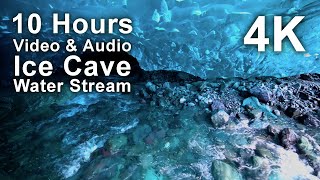 4K 10 hours - Ice Cave Water Stream Audio - relaxing, gentle, calming, screensaver